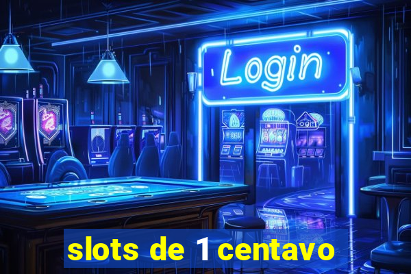 slots de 1 centavo